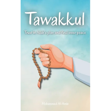 Tawakkul: Trust in Allah's plan and find inner peace