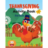 Thanksgiving Activity Book For Kids: Plenty of fun thanksgiving activities. Coloring pages, Word search, Riddles, Mazzes & much more!