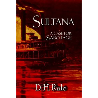 Sultana: A Case For Sabotage