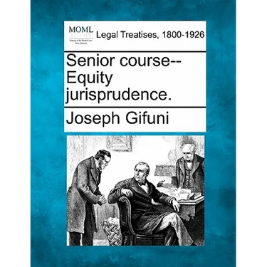 Senior Course--Equity Jurisprudence.