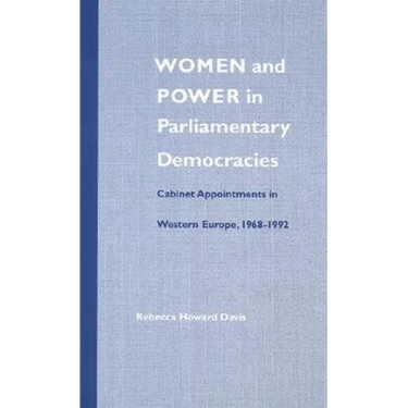 Women and Power in Parliamentary Democracies: Cabinet Appointments in Western Europe, 1968-1992