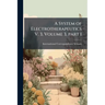 A System of Electrotherapeutics V. 3, Volume 3, part 1
