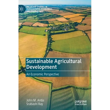 Sustainable Agricultural Development: An Economic Perspective