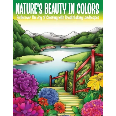 Nature's Beauty in colors: Rediscover the Joy of Coloring with Breathtaking Landscapes