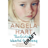 The Girl Who Wanted to Belong: The True Story of a Devastated Little Girl and the Foster Carer who Healed her Broken Heart