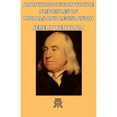 An Introduction to the Principles of Morals and Legislation