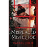 Misplaced Mistletoe