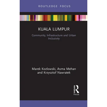 Kuala Lumpur: Community, Infrastructure and Urban Inclusivity
