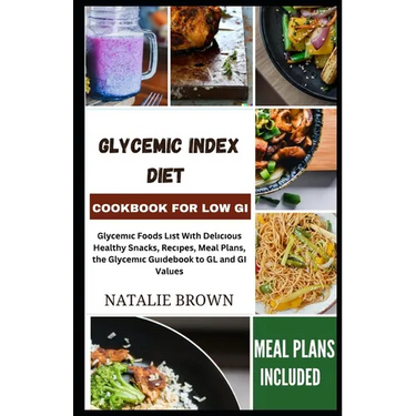 Glycemic Index Diet Cookbook for Low GI: Glусеmіс Fооdѕ Lіѕt Wіth Dеlі&#
