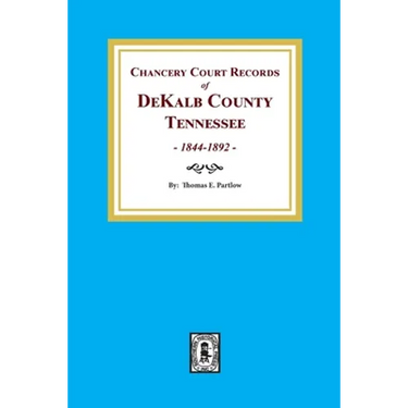 Chancery Court Records of DeKalb County, Tennessee, 1844-1892.