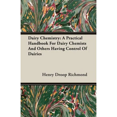 Dairy Chemistry: A Practical Handbook For Dairy Chemists And Others Having Control Of Dairies