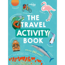 Lonely Planet Kids the Travel Activity Book: Explore Over 70 Countries & Cultures Across the Continents Features Over 250 Stickers Colorful Illustrati