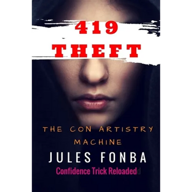 419 Theft: The Con Artistry Machine