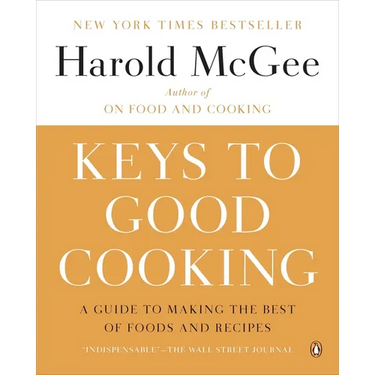 Keys to Good Cooking: A Guide to Making the Best of Foods and Recipes