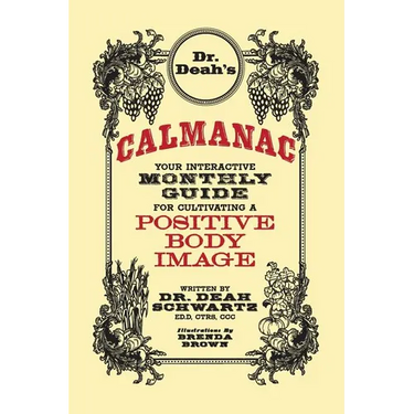 Dr. Deah's Calmanac: Your Interactive Monthly Guide for Cultivating a Positive Body Image