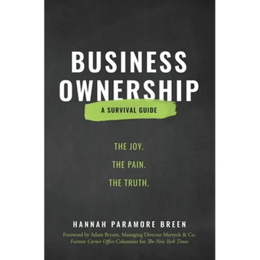 Business Ownership: The Joy. The Pain. The Truth.