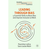 Leading Through Bias: 5 Essential Skills to Block Bias and Improve Inclusion at Work