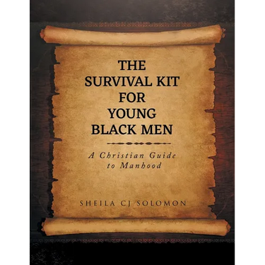 The Survival Kit For Young Black Men: A Christian Guide to Manhood