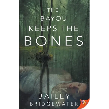 The Bayou Keeps the Bones