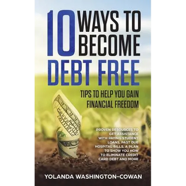 10 Ways to Become Debt Free: ...Tips to help you Gain Financial Freedom