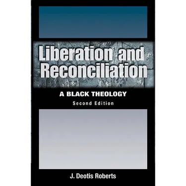 Liberation and Reconciliation, Second Edition: A Black Theology