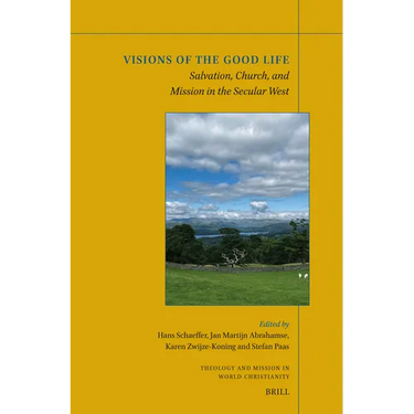 Visions of the Good Life: Salvation, Church, and Mission in the Secular West