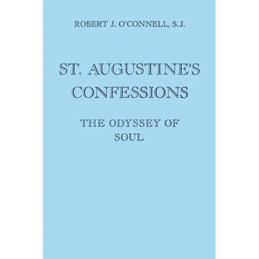 St. Augustine's Confessions: The Odyssey of Soul
