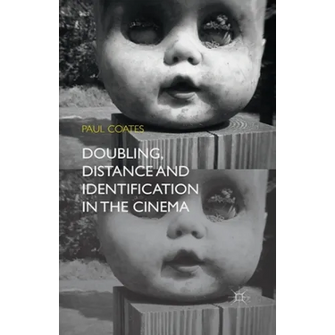 Doubling, Distance and Identification in the Cinema