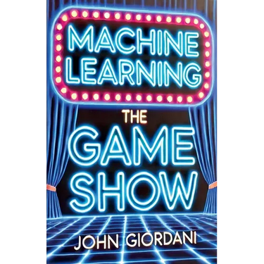 Machine Learning: The Game Show