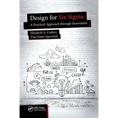 Design for Six SIGMA: A Practical Approach Through Innovation