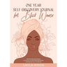 One Year Self-Discovery Journal for Black Women: 365 Eye-Opening Questions to Discover Your Self, Raise Self-Esteem, and Embrace Your True Beauty