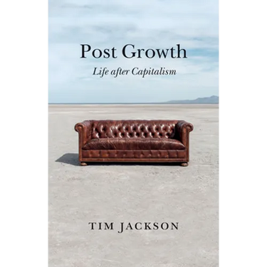 Post Growth: Life After Capitalism
