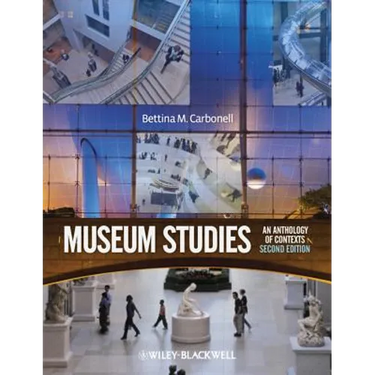 Museum Studies: An Anthology of Contexts, Second Edition