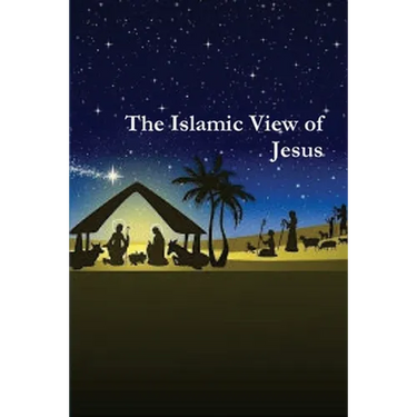 The Islamic View of Jesus