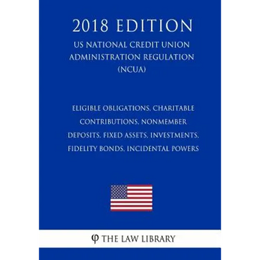 Eligible Obligations, Charitable Contributions, Nonmember Deposits, Fixed Assets, Investments, Fidelity Bonds, Incidental Powers (US National Credit U