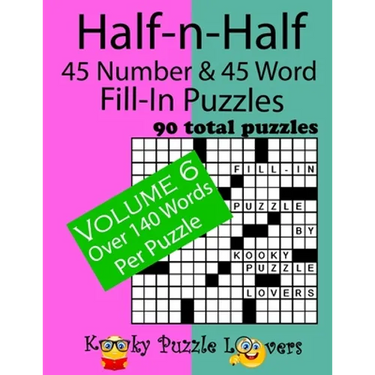Half-n-Half Fill-In Puzzles, 45 number & 45 Word Fill-In Puzzles: Volume 6