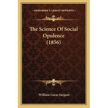 The Science Of Social Opulence (1856)