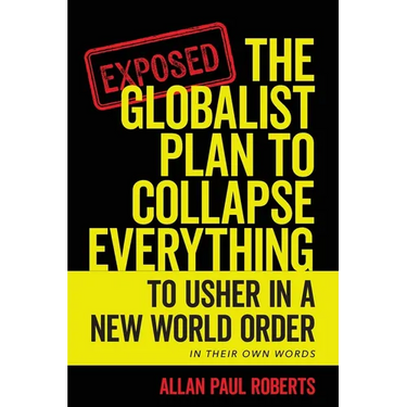 The Globalist Plan to Collapse Everything: To Usher in a New World Order