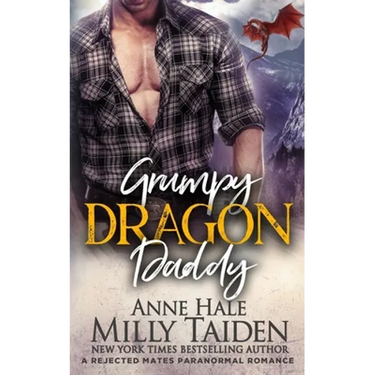 Grumpy Dragon Daddy: A Rejected Mates Paranormal Romance