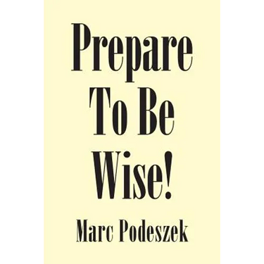 Prepare to Be Wise!