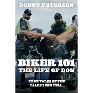 Biker 101: The Life of Don: The Trilogy: Part I of III