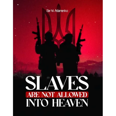 Slaves Are Not Allowed Into Heaven