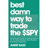 Best Damn Way to Trade the SPY
