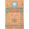 Hermetic Magic: The Postmodern Magical Papyrus of Abaris