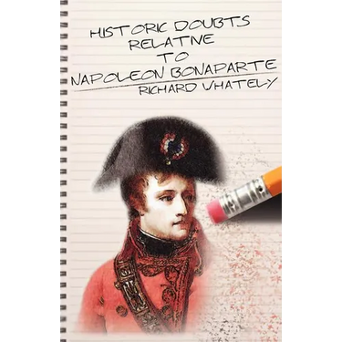 Historic Doubts Relative to Napoleon Bonaparte