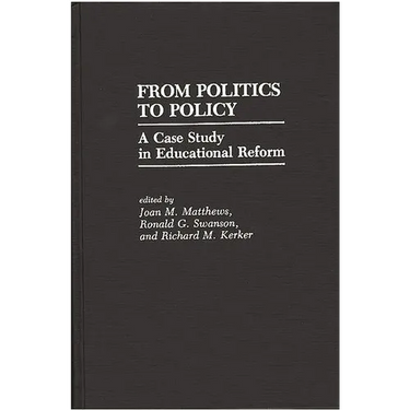 From Politics to Policy: A Case Study in Educational Reform
