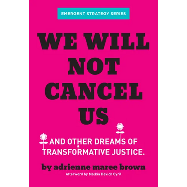 We Will Not Cancel Us: And Other Dreams of Transformative Justice