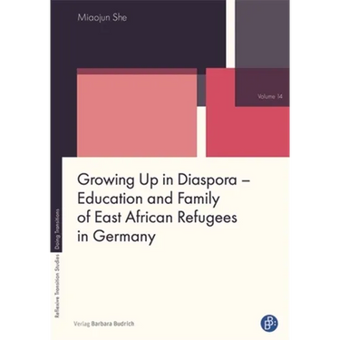 Growing Up in Diaspora - Education and Family of East African Refugees in Germany