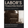 Labor's Forgotten People: The Triumph of Identity Politics