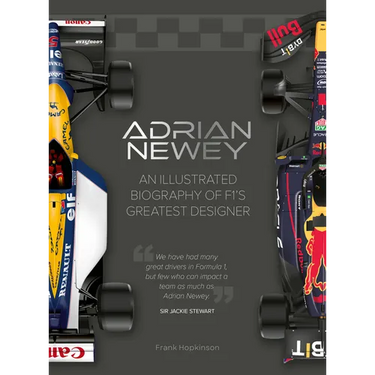Adrian Newey: An Illustrated Biography of F1's Greatest Designer